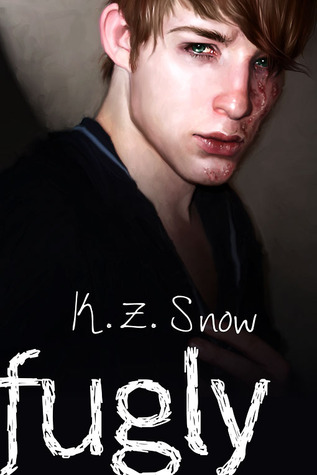 Fugly (2010) by K.Z. Snow