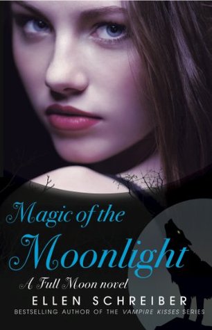 Full Moon 2: Magic of the Moonlight (2012) by Ellen Schreiber
