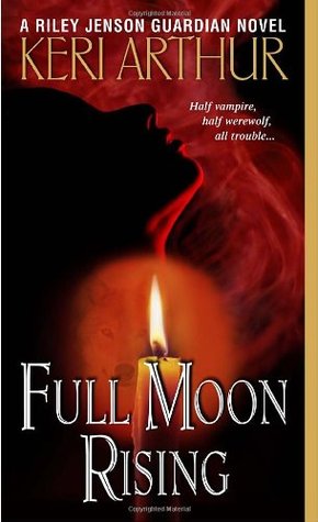 Full Moon Rising (2006) by Keri Arthur