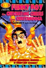 Funny Boy Takes on the Chit-Chatting Cheese from Chattanooga (2000) by Dan Gutman