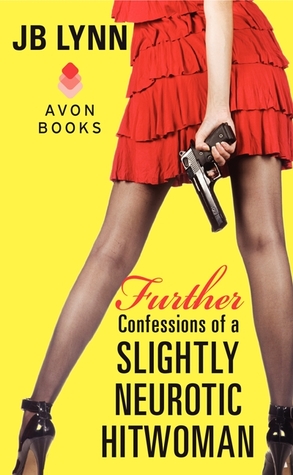 Further Confessions of a Slightly Neurotic Hitwoman (2012)