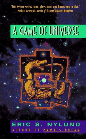 Game of Universe (1997) by Eric S. Nylund