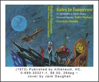 Gates to Tomorrow: An Introduction to Science Fiction (1973) by Andre Norton