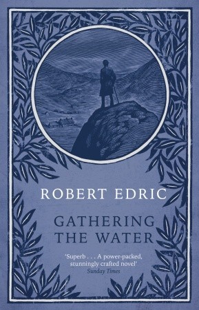 Gathering The Water (2007) by Robert Edric