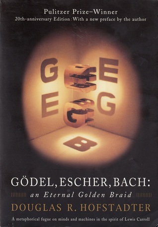 Gödel, Escher, Bach: An Eternal Golden Braid (1999) by Douglas R. Hofstadter