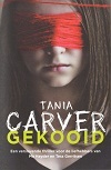 Gekooid (2013) by Tania Carver