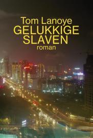 Gelukkige slaven (2013) by Tom Lanoye