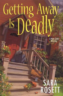 Getting Away is Deadly (2008) by Sara Rosett