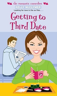 Getting to Third Date (2006) by Kelly McClymer