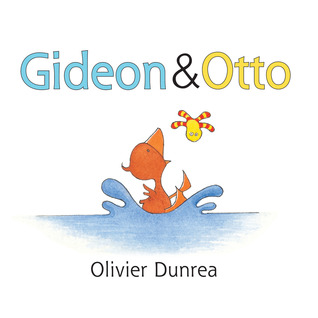 Gideon and Otto (2012) by Olivier Dunrea