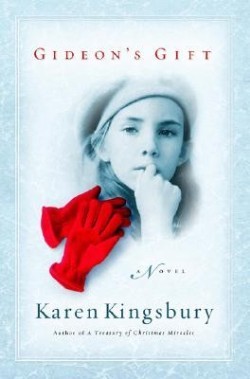 Gideon's Gift (2002) by Karen Kingsbury