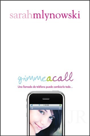Gimme a Call (2010) by Sarah Mlynowski