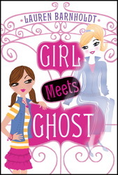 Girl Meets Ghost (2013) by Lauren Barnholdt