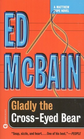 Gladly the Cross-Eyed Bear (1998) by Ed McBain
