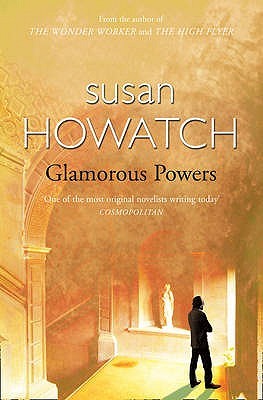 Glamorous Powers (1996) by Susan Howatch