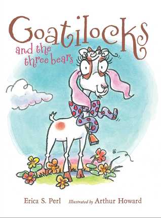 Goatilocks and the Three Bears (2014) by Erica S. Perl