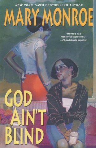 God Ain't Blind (2009) by Mary Monroe