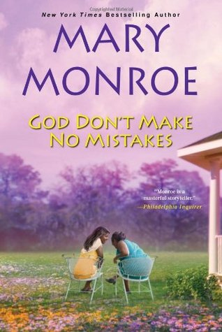 God Don't Make No Mistakes (2012) by Mary Monroe