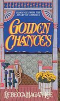 Golden Chances:  Romance from the Heart of America (1992) by Rebecca Hagan Lee