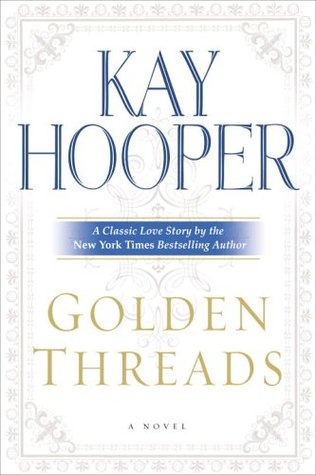 Golden Threads (2006) by Kay Hooper