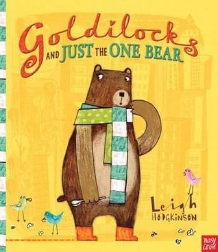 Goldilocks and Just the One Bear. Leigh Hodgkinson (2012)