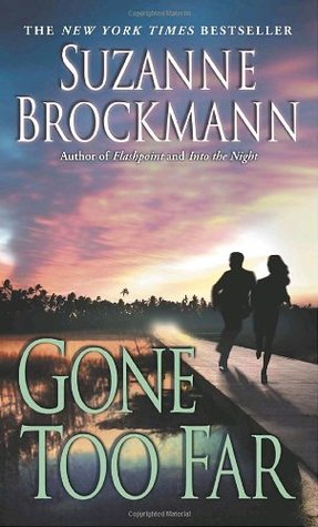 Gone Too Far (2004) by Suzanne Brockmann