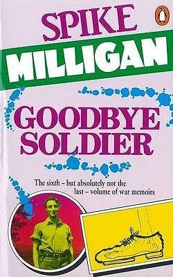 Goodbye Soldier (1987) by Spike Milligan