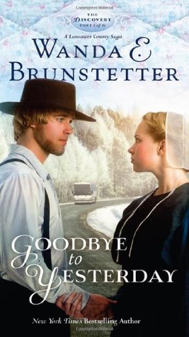 Goodbye to Yesterday (2013) by Wanda E. Brunstetter