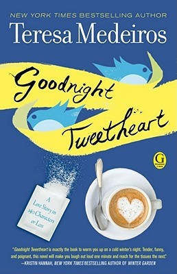 Goodnight Tweetheart (2010) by Teresa Medeiros
