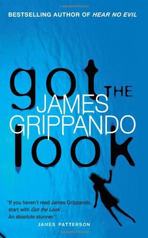 Got The Look (2006) by James Grippando