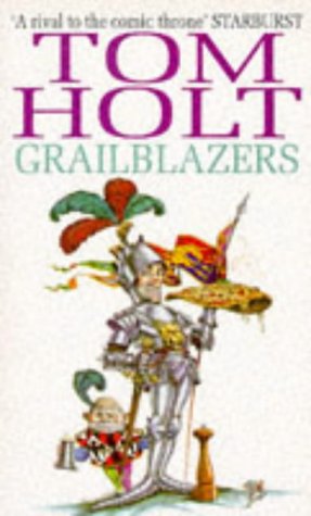 Grailblazers (1994) by Tom Holt