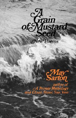 Grain of Mustard Seed (1971) by May Sarton