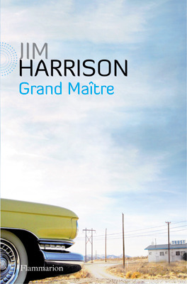 Grand Maître (2012) by Jim Harrison