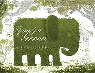 Grandpa Green. by Lane Smith (2012)