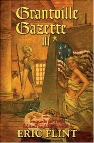 Grantville Gazette III (2006) by Andrew Clark