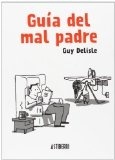 Guía del  mal padre (2013) by Guy Delisle