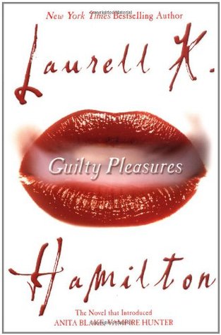 Guilty Pleasures (2004) by Laurell K. Hamilton