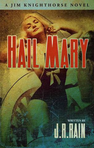 Hail Mary (2011) by J.R. Rain