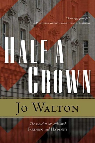 Half a Crown (2008) by Jo Walton