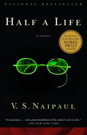 Half a Life (2009) by V.S. Naipaul