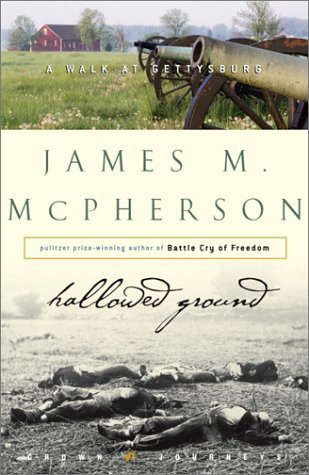 Hallowed Ground: A Walk at Gettysburg (2003) by James M. McPherson