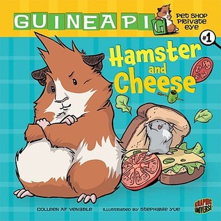 Hamster and Cheese (2010) by Colleen A.F. Venable