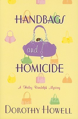 Handbags and Homicide (2008) by Dorothy Howell