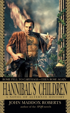 Hannibal's Children (2003) by John Maddox Roberts