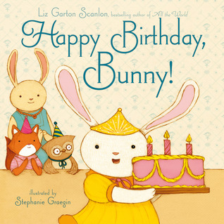 Happy Birthday, Bunny! (2013) by Liz Garton Scanlon