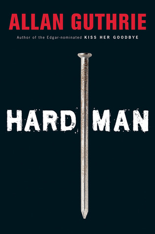 Hard Man (2007) by Allan Guthrie