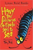 Harry the Poisonous Centipede Goes to Sea (2006) by Tony Ross