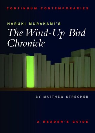 Haruki Murakami's The Wind-up Bird Chronicle: A Reader's Guide (2002) by Matthew Strecher