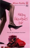 Hating Valentine's Day (2006) by Allison Rushby