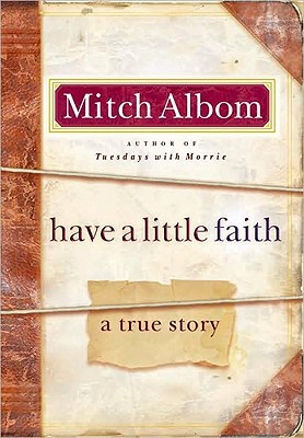 Have a Little Faith: a True Story (2009) by Mitch Albom